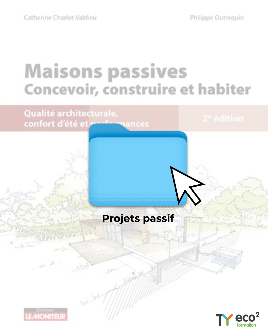 Le Moniteur : Maisons passives – Concevoir, construire et habiter